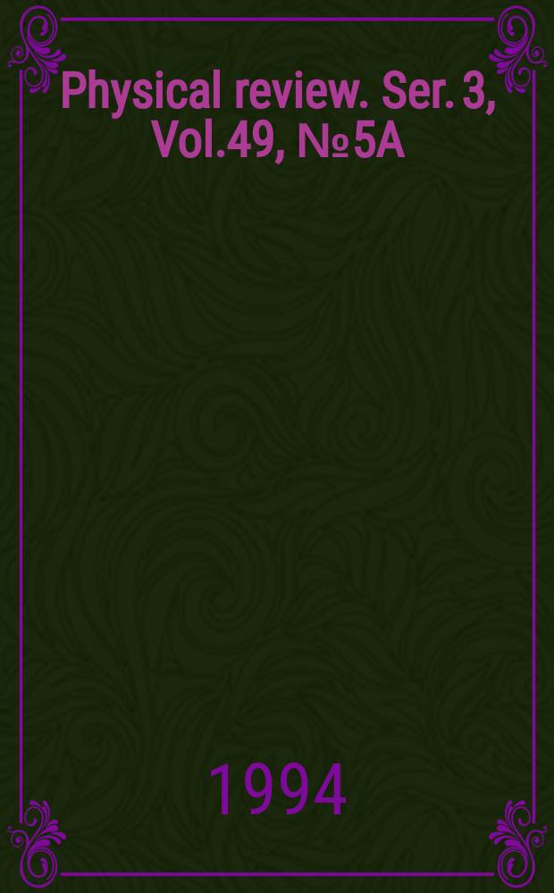 Physical review. Ser. 3, Vol.49, №5A