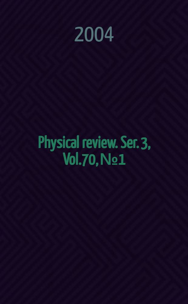 Physical review. Ser. 3, Vol.70, №1