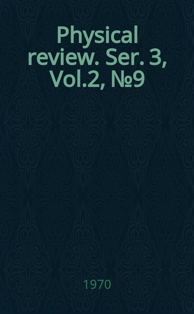 Physical review. Ser. 3, Vol.2, №9