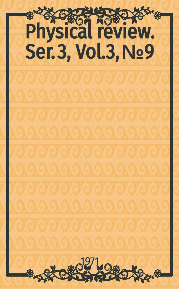 Physical review. Ser. 3, Vol.3, №9