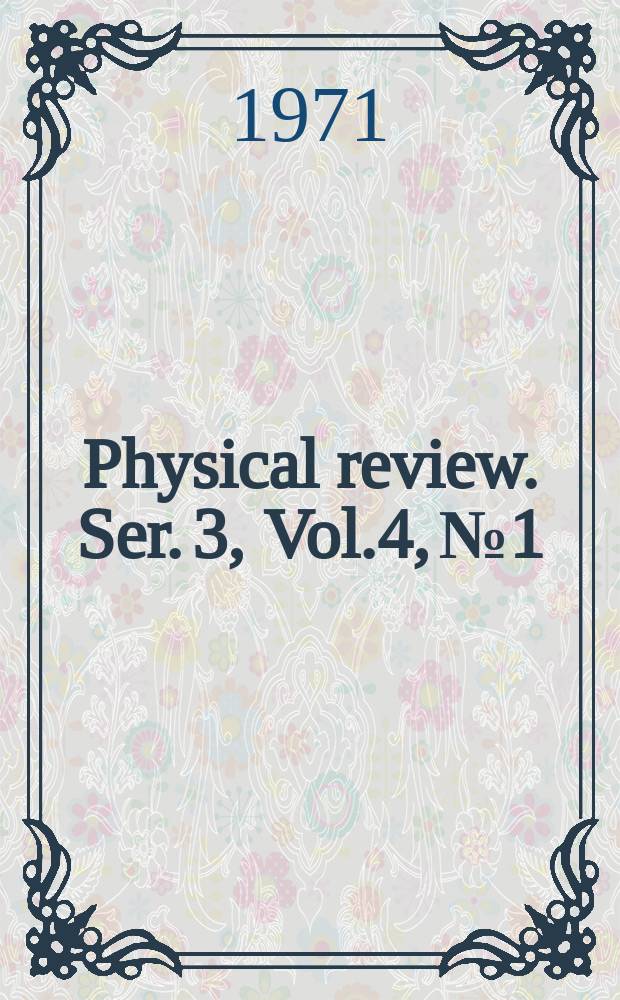 Physical review. Ser. 3, Vol.4, №1