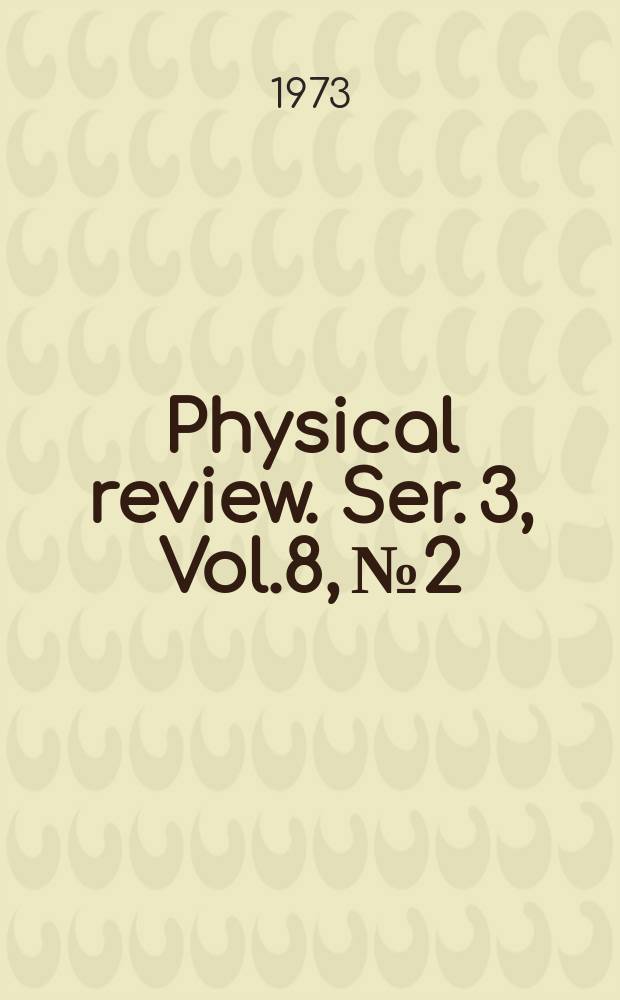 Physical review. Ser. 3, Vol.8, №2