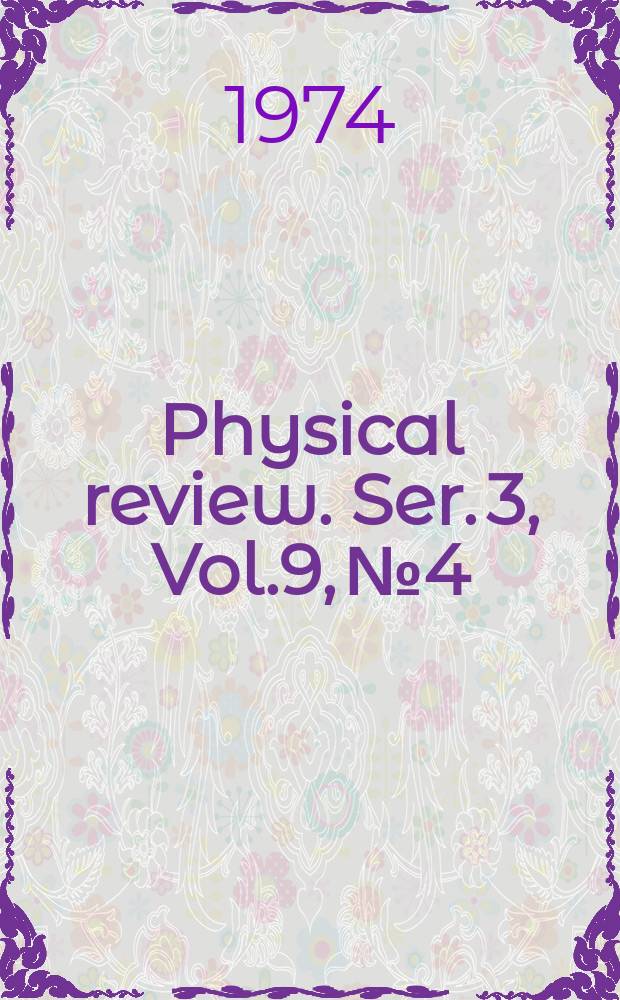 Physical review. Ser. 3, Vol.9, №4