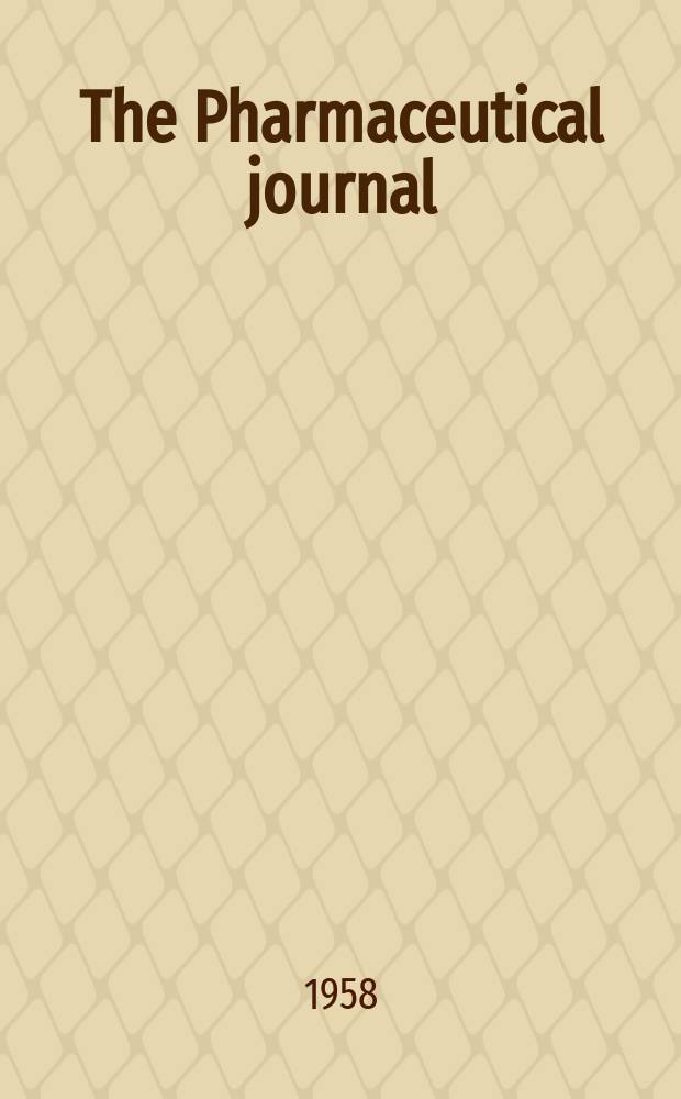 The Pharmaceutical journal : A weekly record of pharmacy and allied sciences Establ. 1841. Vol.126 (180), №4925