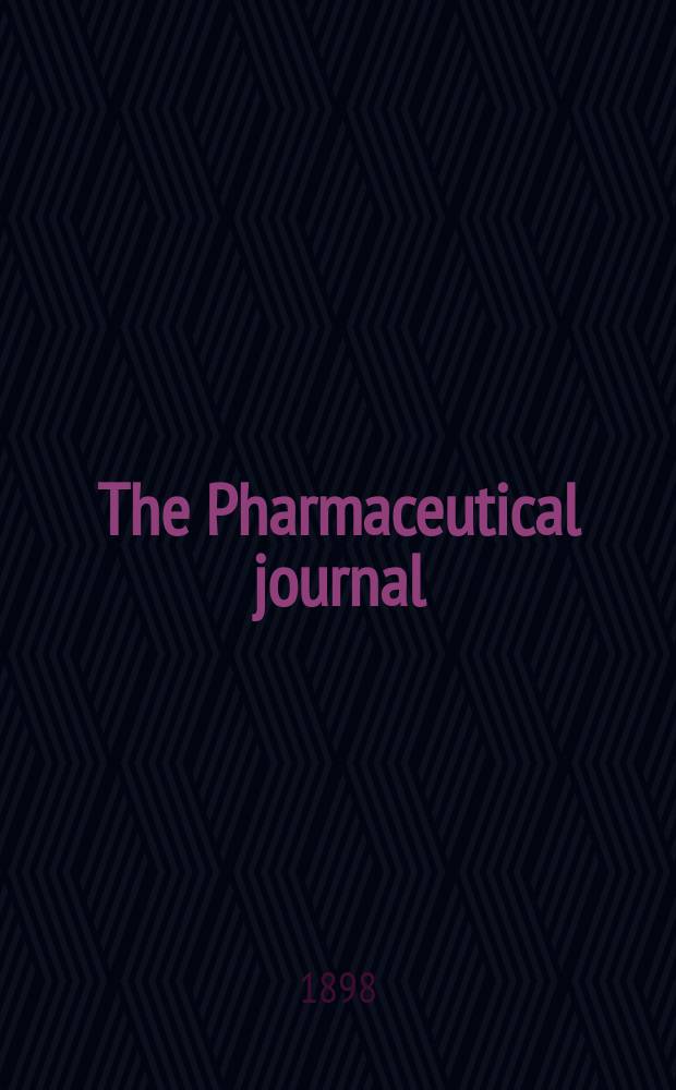 The Pharmaceutical journal : A weekly record of pharmacy and allied sciences Establ. 1841. Vol.7 (61), №1481