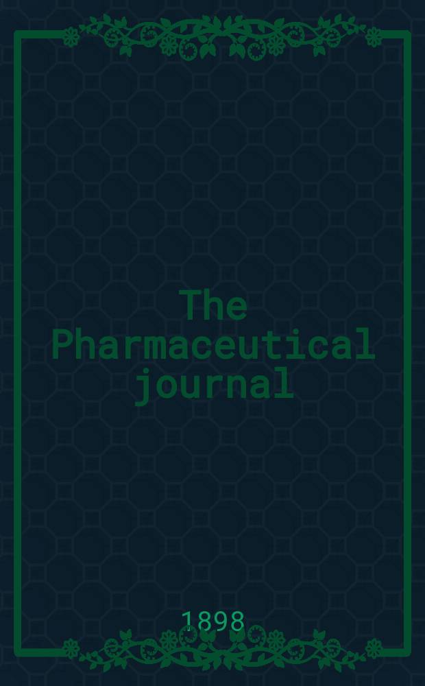 The Pharmaceutical journal : A weekly record of pharmacy and allied sciences Establ. 1841. Vol.7 (61), №1471