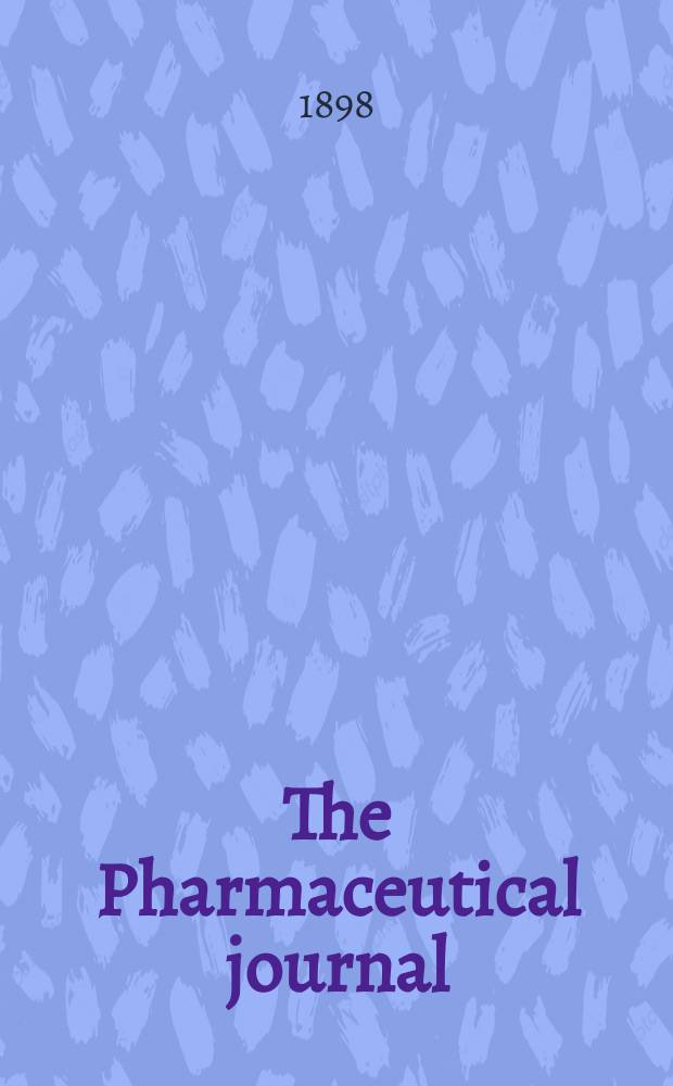 The Pharmaceutical journal : A weekly record of pharmacy and allied sciences Establ. 1841. Vol.7 (61), №1468