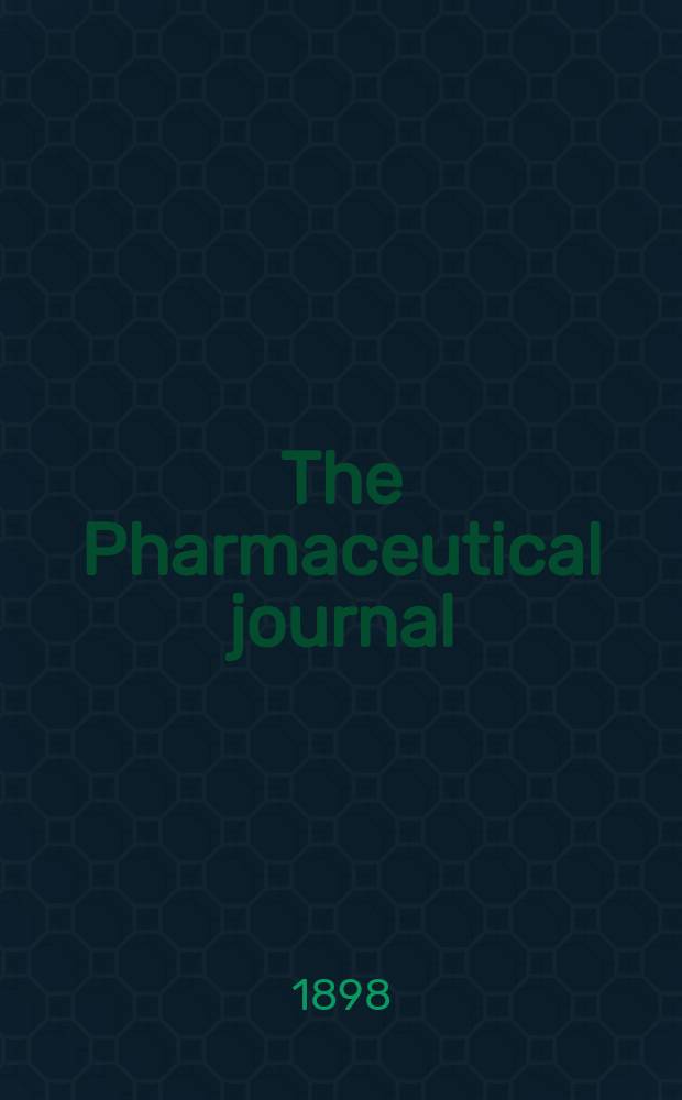 The Pharmaceutical journal : A weekly record of pharmacy and allied sciences Establ. 1841. Vol.6 (60), №1456