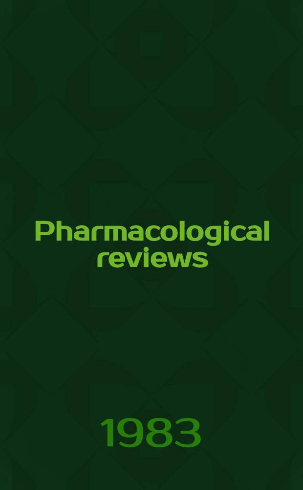 Pharmacological reviews : Appearing as part 2 of the December ... issue of the Journal of pharmacology and experimental therapeutics. Vol.35, №4 : Electrophysiology of opioids. Pharmacology of opioids