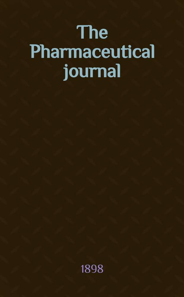 The Pharmaceutical journal : A weekly record of pharmacy and allied sciences Establ. 1841. Vol.6 (60), №1455