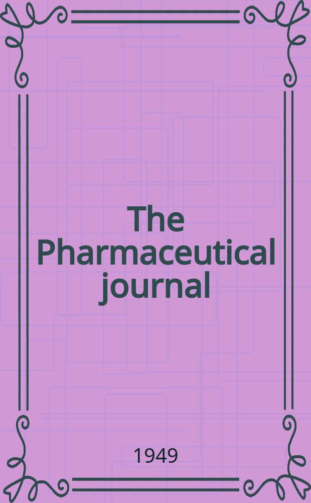 The Pharmaceutical journal : A weekly record of pharmacy and allied sciences Establ. 1841. Vol.108 (162), №4460
