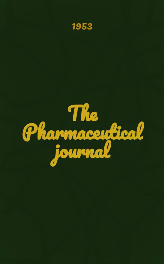 The Pharmaceutical journal : A weekly record of pharmacy and allied sciences Establ. 1841. Vol.117 (171), №4681