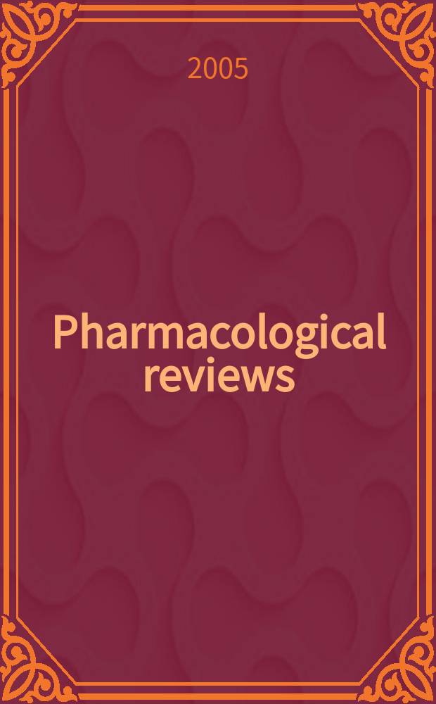 Pharmacological reviews : Appearing as part 2 of the December ... issue of the Journal of pharmacology and experimental therapeutics. Vol. 57, № 1