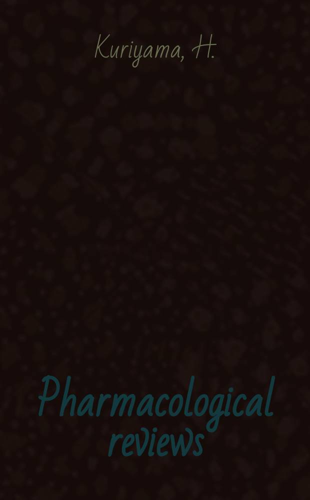 Pharmacological reviews : Appearing as part 2 of the December ... issue of the Journal of pharmacology and experimental therapeutics. Vol.47, №3 : Pharmacological and physiological...