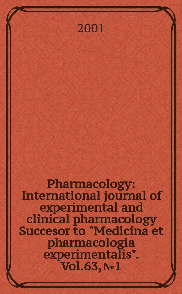 Pharmacology : International journal of experimental and clinical pharmacology Succesor to "Medicina et pharmacologia experimentalis". Vol.63, №1