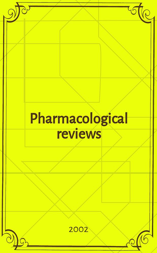 Pharmacological reviews : Appearing as part 2 of the December ... issue of the Journal of pharmacology and experimental therapeutics. Vol.54, №1