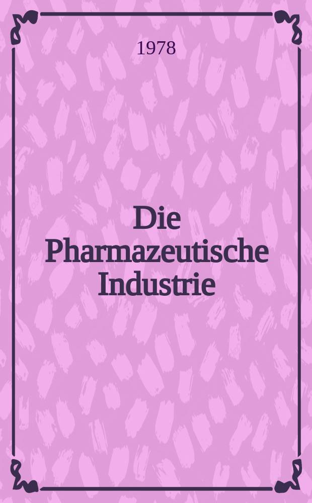 Die Pharmazeutische Industrie : Veröffentlichungen über alle Fragen der Herstellung und des Vertriebs pharmazeutischen Erzeugnisse Mitteilungsorgan des Bundesverbandes der Pharmazeutischen Industrie e. V. zu Frankfurt am Mein. Bd.40, H.11a : (Sonderheft Verpackung)