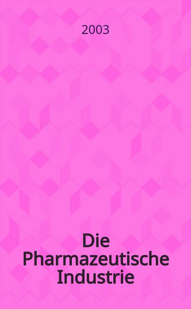 Die Pharmazeutische Industrie : Veröffentlichungen über alle Fragen der Herstellung und des Vertriebs pharmazeutischen Erzeugnisse Mitteilungsorgan des Bundesverbandes der Pharmazeutischen Industrie e. V. zu Frankfurt am Mein. Bd.65, H.5