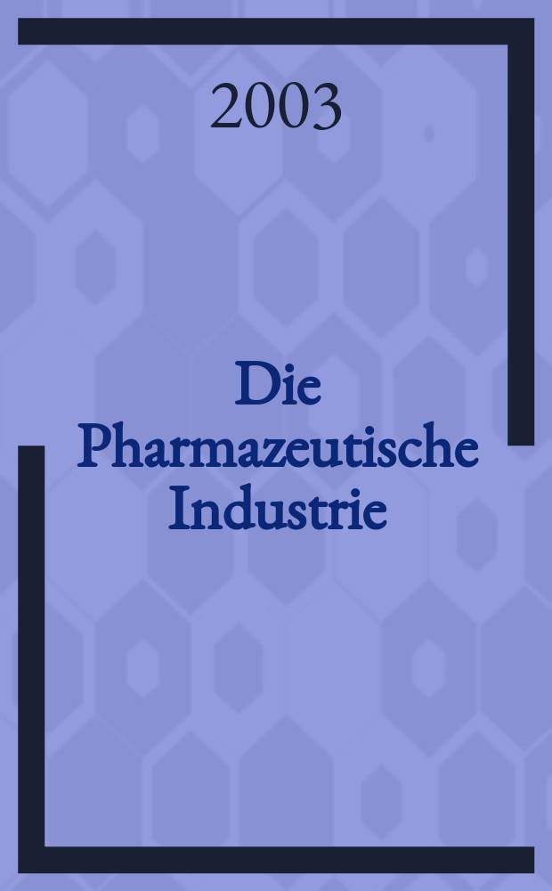 Die Pharmazeutische Industrie : Veröffentlichungen über alle Fragen der Herstellung und des Vertriebs pharmazeutischen Erzeugnisse Mitteilungsorgan des Bundesverbandes der Pharmazeutischen Industrie e. V. zu Frankfurt am Mein. Bd.65, H.9