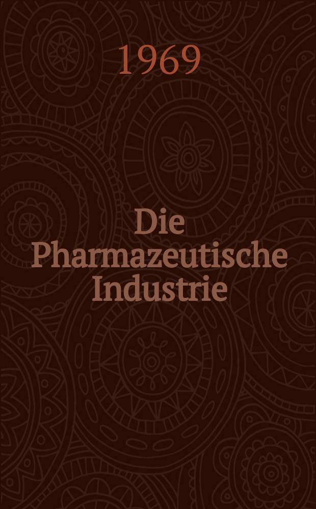 Die Pharmazeutische Industrie : Veröffentlichungen über alle Fragen der Herstellung und des Vertriebs pharmazeutischen Erzeugnisse Mitteilungsorgan des Bundesverbandes der Pharmazeutischen Industrie e. V. zu Frankfurt am Mein. Bd.31, H.11a : (Verpackungs - Sonderheft 1969)