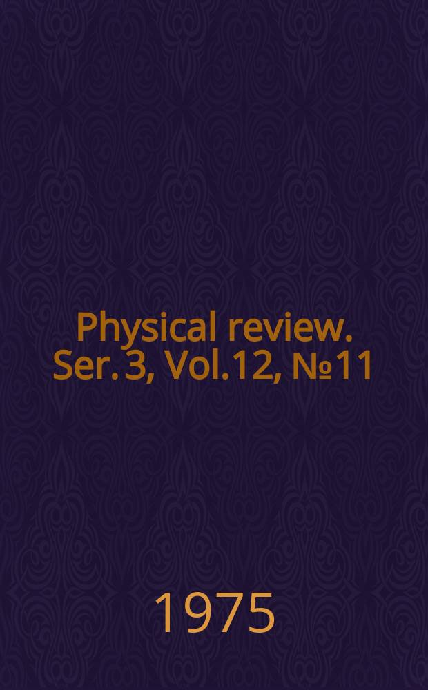 Physical review. Ser. 3, Vol.12, №11