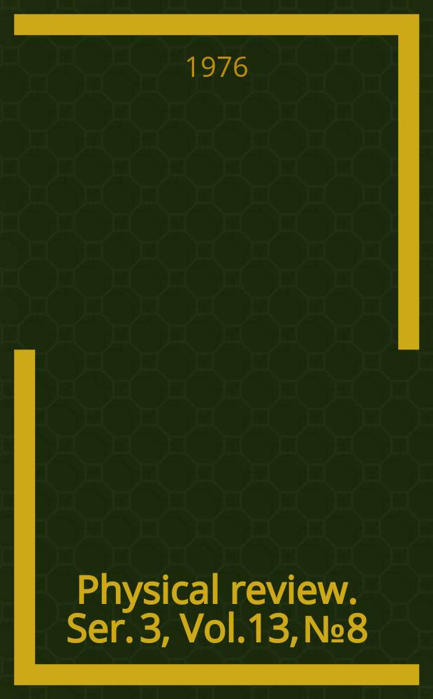 Physical review. Ser. 3, Vol.13, №8