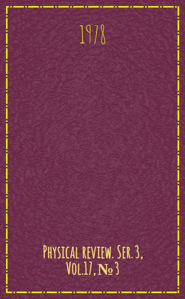 Physical review. Ser. 3, Vol.17, №3