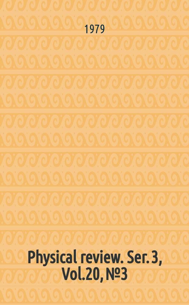 Physical review. Ser. 3, Vol.20, №3