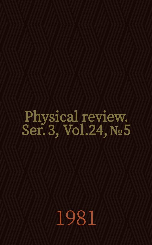 Physical review. Ser. 3, Vol.24, №5