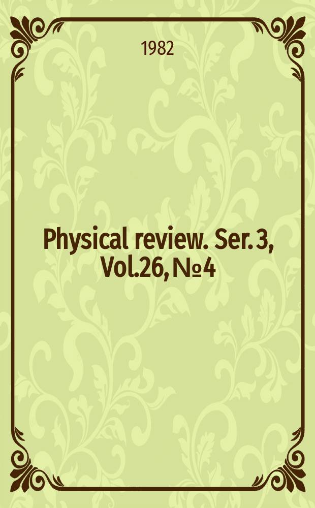 Physical review. Ser. 3, Vol.26, №4