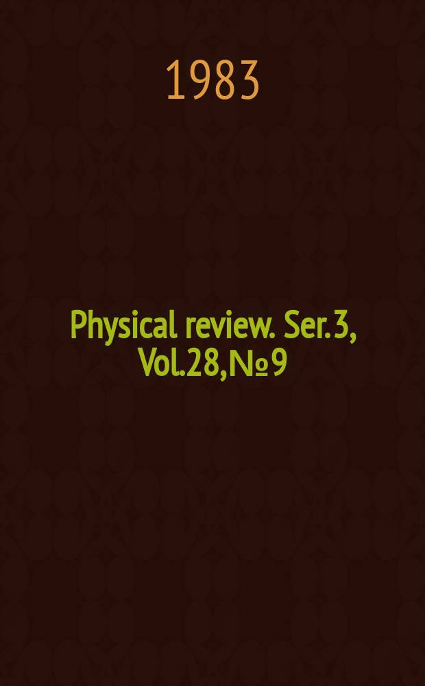 Physical review. Ser. 3, Vol.28, №9