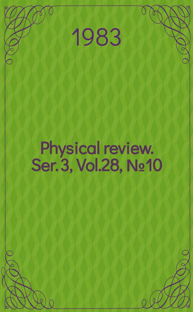 Physical review. Ser. 3, Vol.28, №10