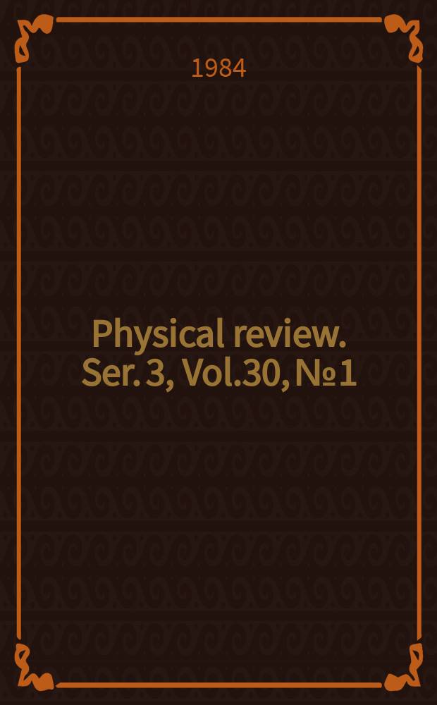 Physical review. Ser. 3, Vol.30, №1