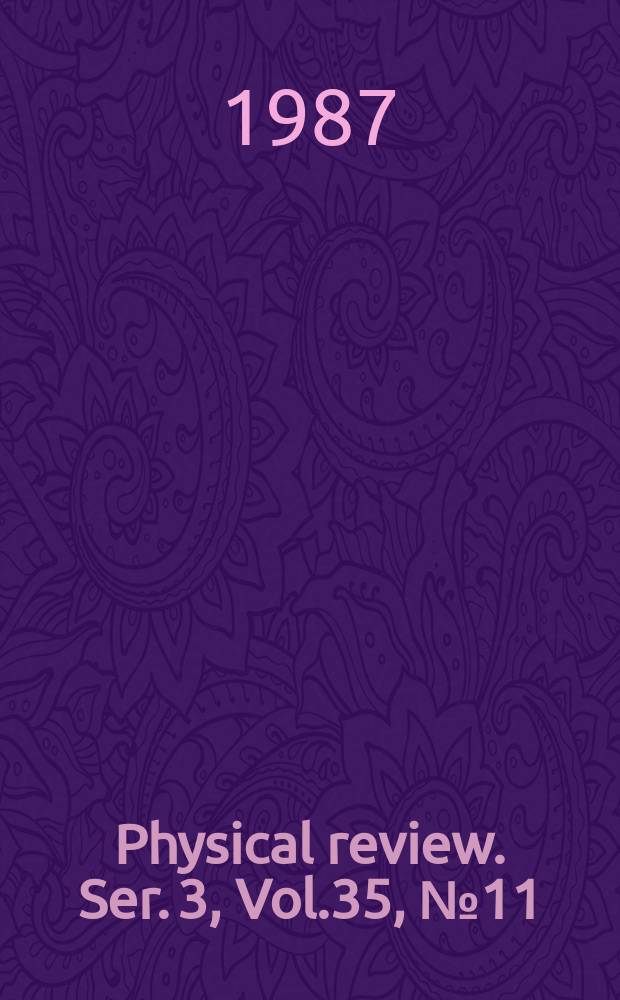 Physical review. Ser. 3, Vol.35, №11