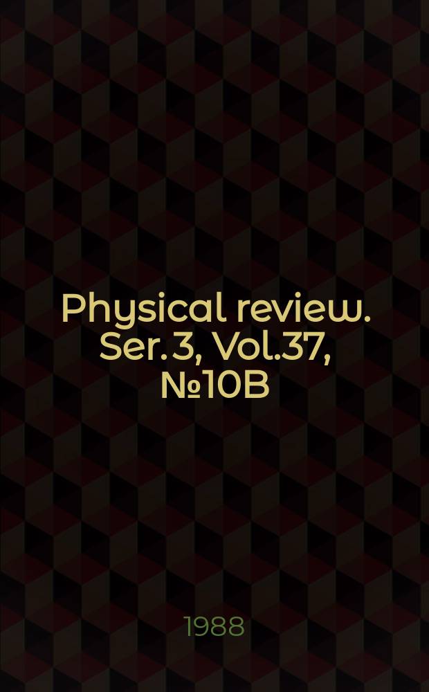Physical review. Ser. 3, Vol.37, №10B