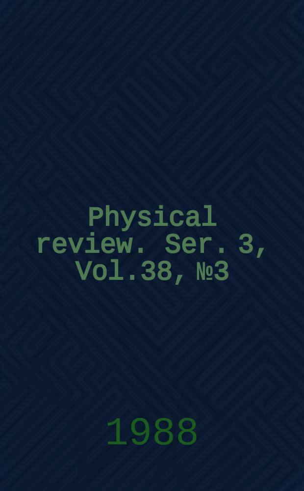 Physical review. Ser. 3, Vol.38, №3