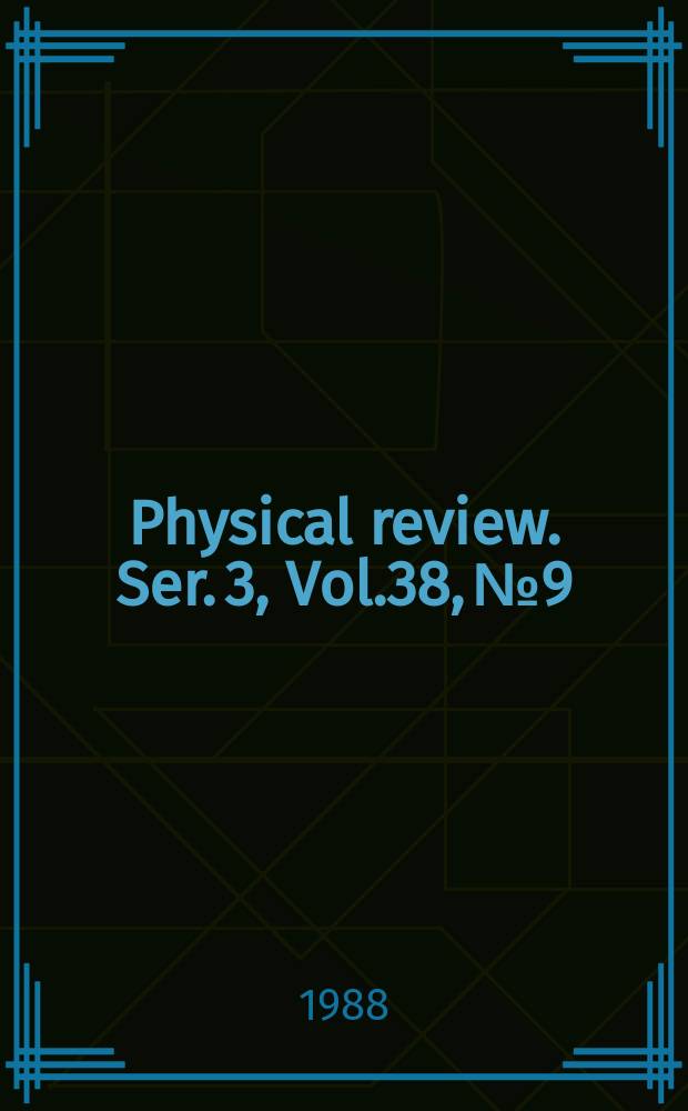 Physical review. Ser. 3, Vol.38, №9