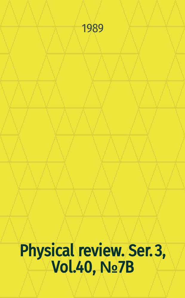Physical review. Ser. 3, Vol.40, №7B