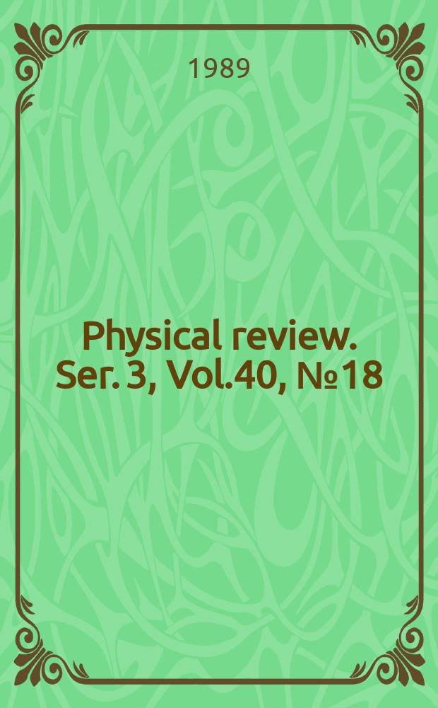 Physical review. Ser. 3, Vol.40, №18