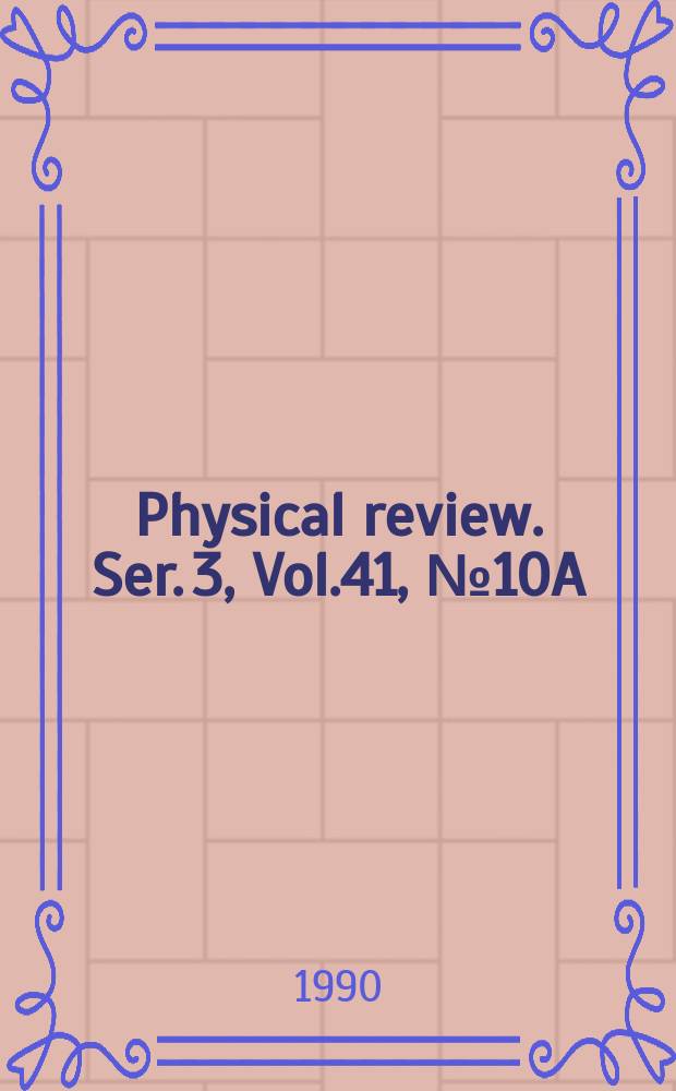 Physical review. Ser. 3, Vol.41, №10A