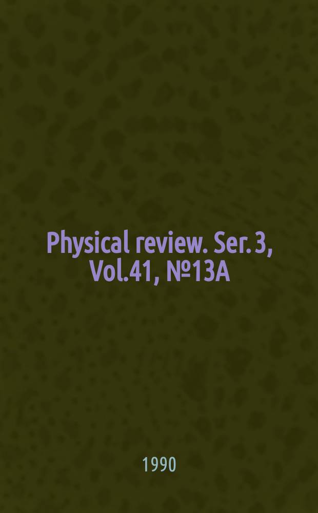 Physical review. Ser. 3, Vol.41, №13A