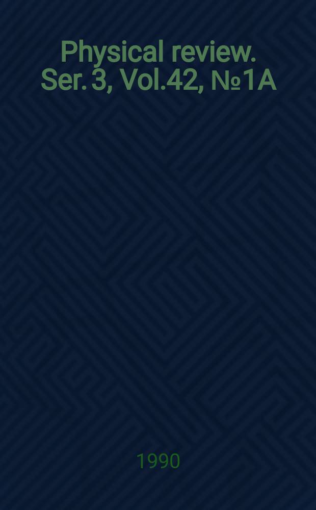 Physical review. Ser. 3, Vol.42, №1A