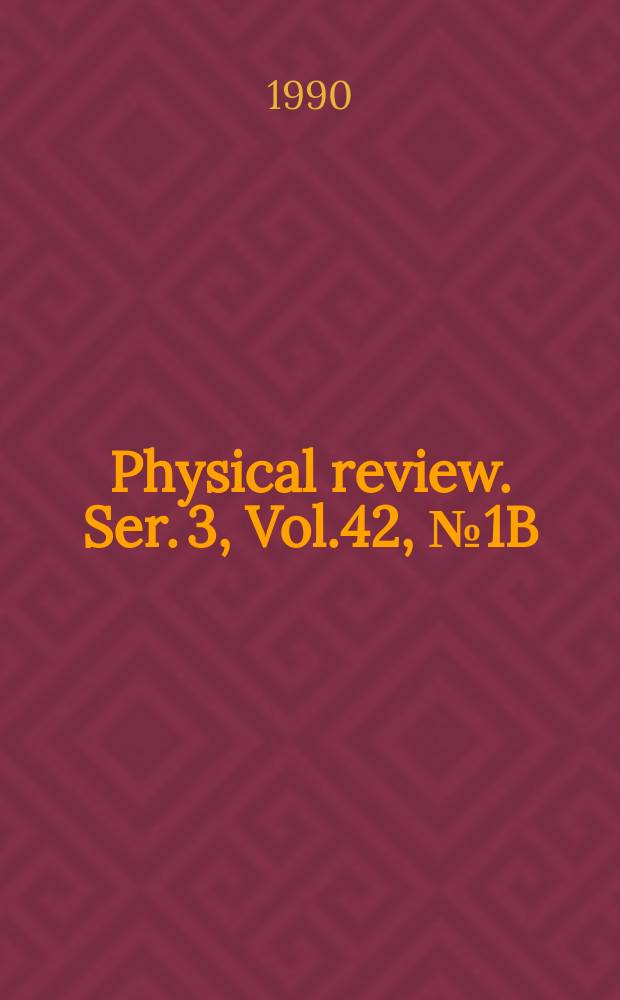 Physical review. Ser. 3, Vol.42, №1B