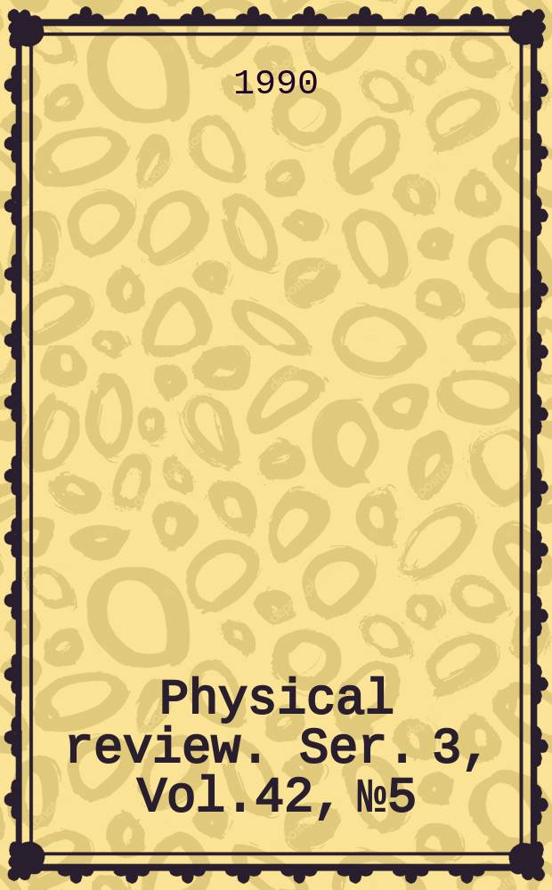 Physical review. Ser. 3, Vol.42, №5