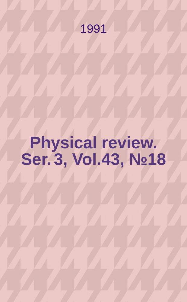 Physical review. Ser. 3, Vol.43, №18
