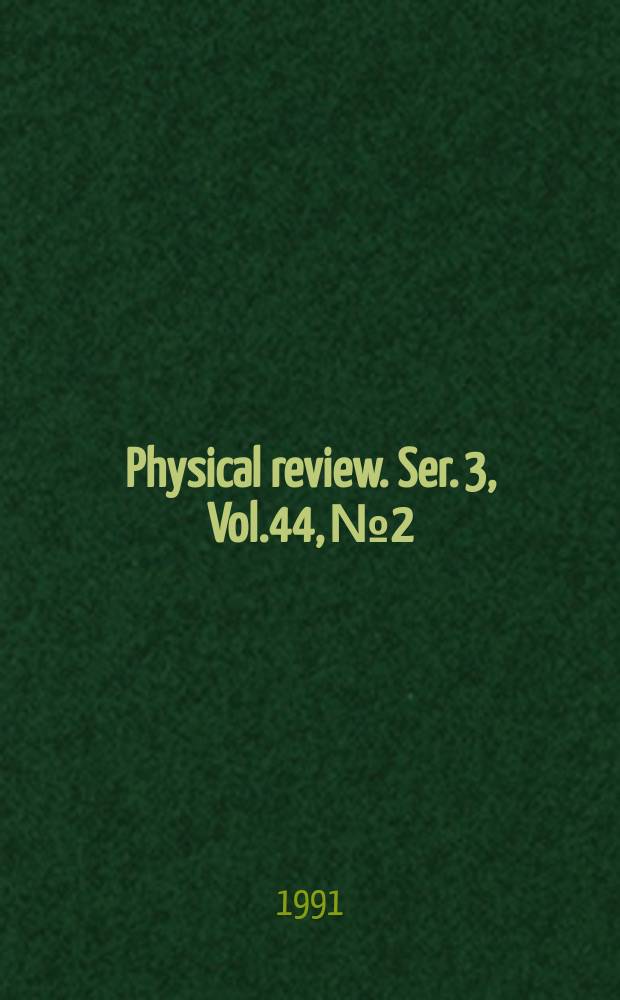 Physical review. Ser. 3, Vol.44, №2