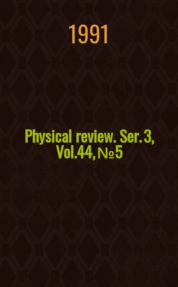 Physical review. Ser. 3, Vol.44, №5