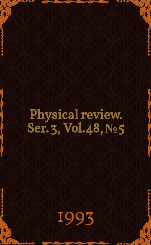 Physical review. Ser. 3, Vol.48, №5