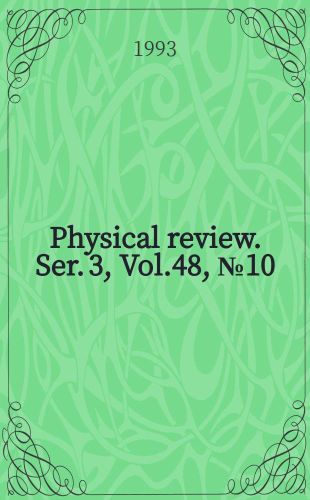 Physical review. Ser. 3, Vol.48, №10