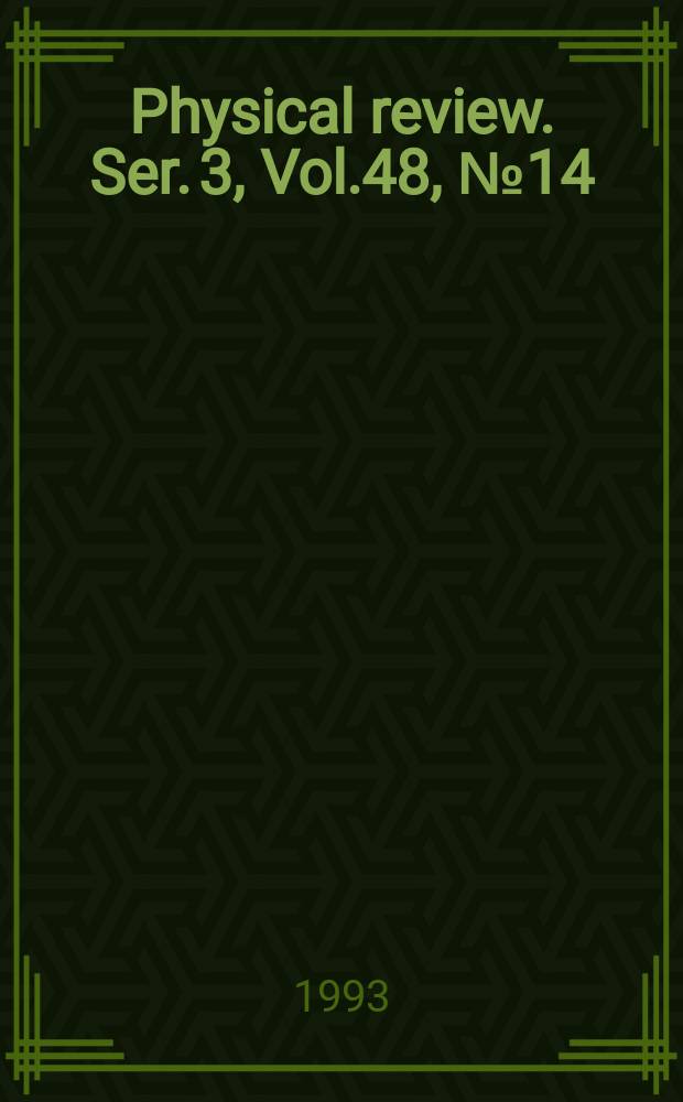 Physical review. Ser. 3, Vol.48, №14